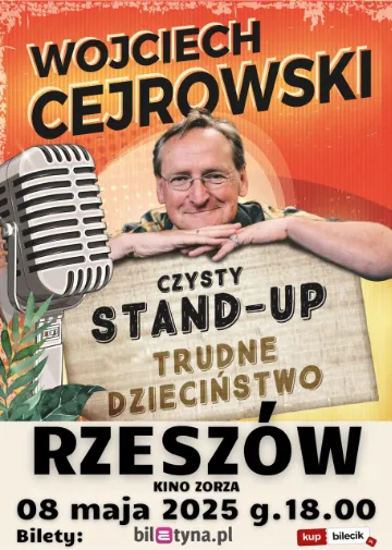 Kino Zorza w Rzeszowie zaprasza na Wojciech Cejrowski stand up TRUDNE DZIECIŃSTWO!